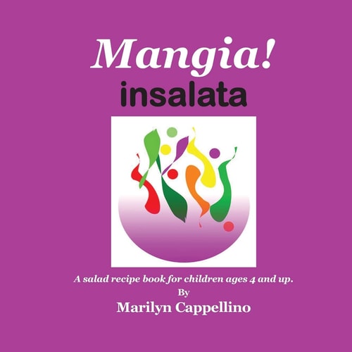 Mangia! Insalata A Recipe Book for Children Ages 4 and Up