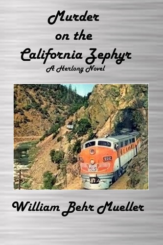 Murder on the California Zephyr A Herlong Novel