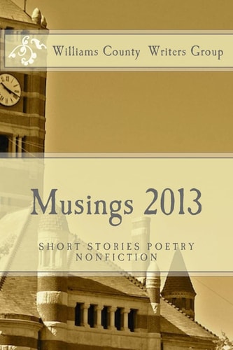 Musings 2013 Short Stories, Poetrym Nonfiction