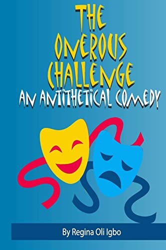 The Onerous Challenge An Antithetical Comedy