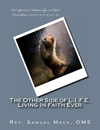 The Other Side of L.I.F.E. Living In Faith Ever Our Spiritual Relationship with God