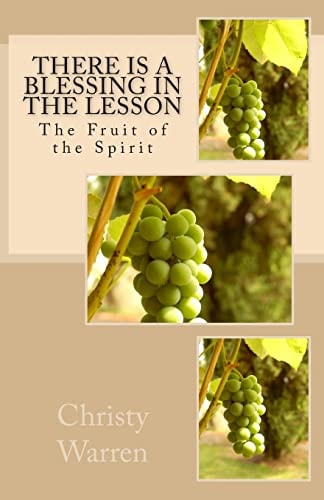 There Is a Blessing in the Lesson The Fruit of the Spirit