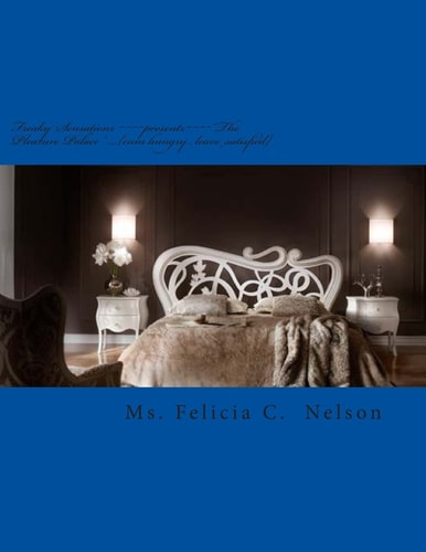 Freaky Sensationz Presentz "The Pleazure Palace " {cum Hungry, Leave Satisfied}