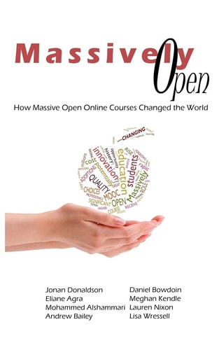 Massively Open How Massive Open Online Courses Changed the World