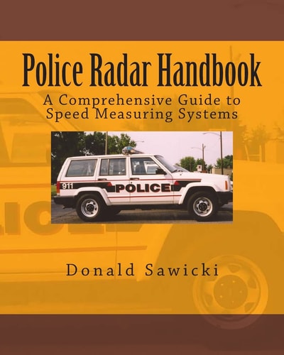Police Radar Handbook A Comprehensive Guide to Speed Measuring Systems