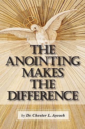 The Anointing Makes the Difference Chosen by God