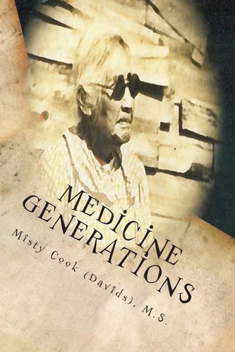 Medicine Generations Natural Native American Medicines Traditional to the Stockbridge-Munsee Band of Mohicans Tribe