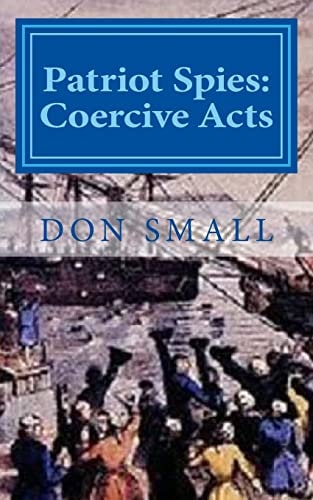 Patriot Spies Coercive Acts
