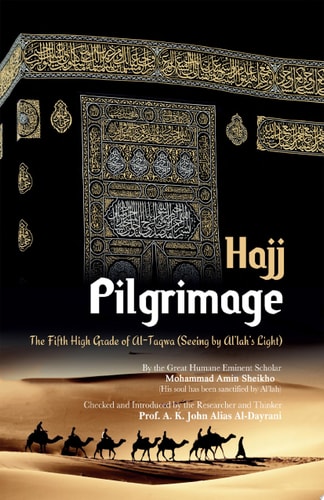 Pilgrimage "Hajj" The Fifth High Grade of At-Taqwa