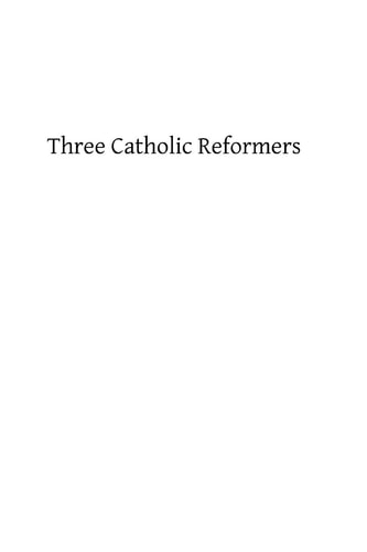 Three Catholic Reformers Of the Fifteen Century