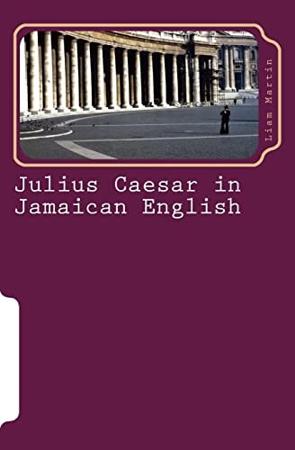 Julius Caesar in Jamaican English Two Patois Versions of Shakespeare's Play