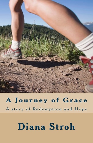 A Journey of Grace A Story of Redemption and Hope