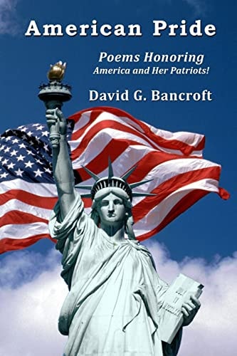 American Pride Poems Honoring America and Her Patriots!