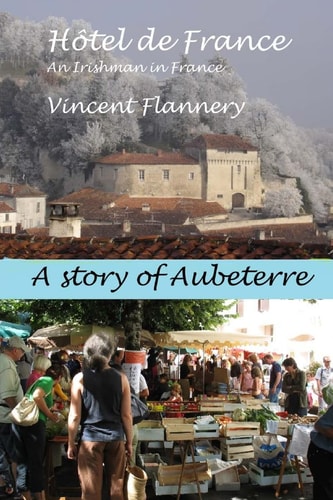 Hotel de France, An Irishman in France. (A Story of Aubeterre)