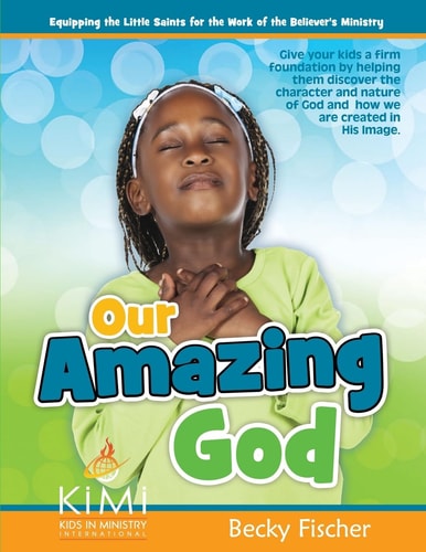 Our Amazing God For Children Ages 6 - 12