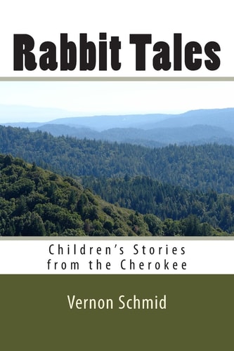 Rabbit Tales Children's Stories from the Cherokee
