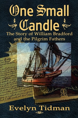 One Small Candle The Story of William Bradford and the Pilgrim Fathers