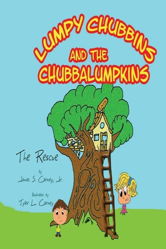 Lumpy Chubbins and the Chubbalumpkins The Rescue