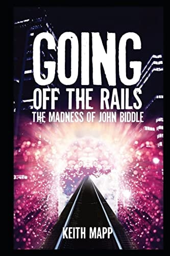 Going Off The Rails - the Madness of John Biddle