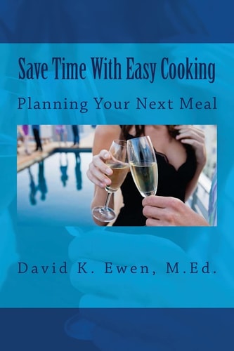 Save Time With Easy Cooking Planning Your Next Meal