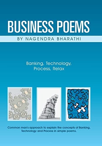 Business Poems by Nagendra Bharathi Banking, Technology, Process, Relax