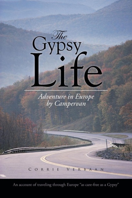 The Gypsy Life: Adventure in Europe by Campervan