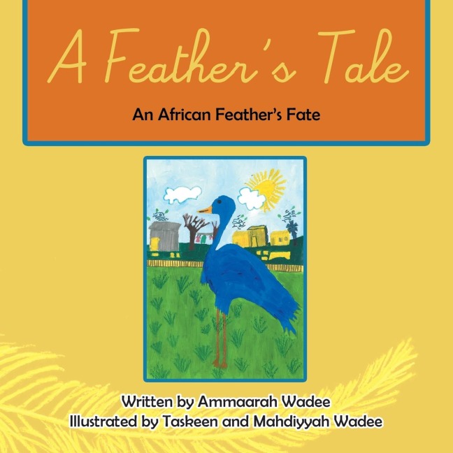 A Feathers Tale: An African Feathers Fate