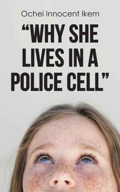 WHY SHE LIVES IN A POLICE CELL