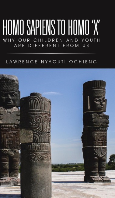 Homo Sapiens to Homo X: Why Our Children and Youth Are Different from Us