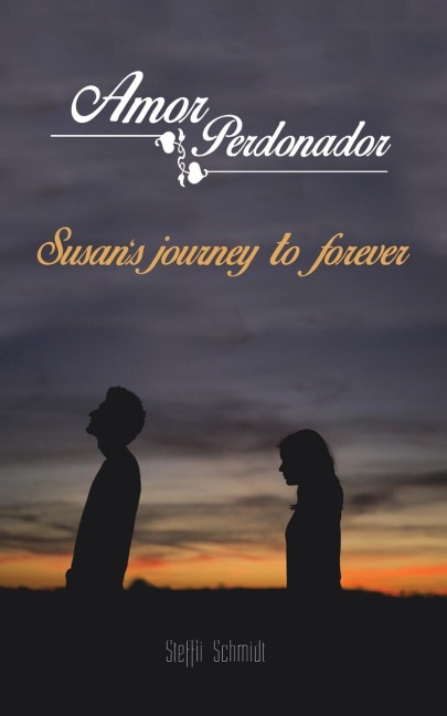 Amor Perdonador: Susans Journey to Forever.