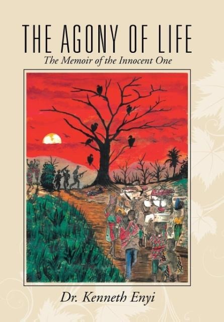 The Agony of Life: The Memoir of the Innocent One