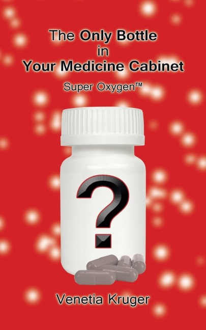 The Only Bottle in Your Medicine Cabinet: Super Oxygen(TM)