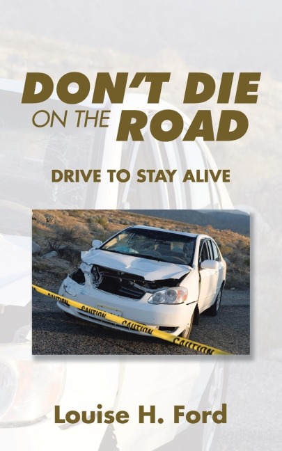 Dont Die on the Road: Drive to Stay Alive