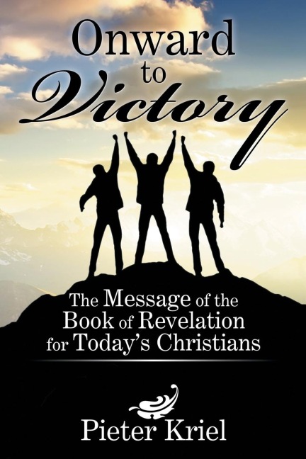 Onward to Victory: The Message of the Book of Revelation for Todays Christians