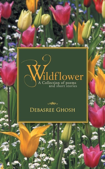 Wildflower: A Collection of Poems and Short Stories