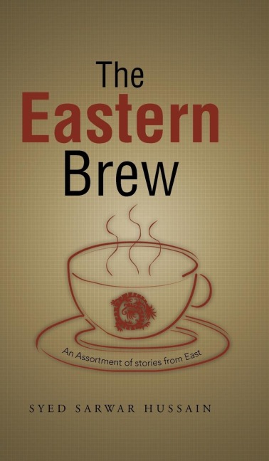 The Eastern Brew: An Assortment of Stories from East