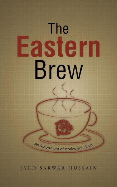The Eastern Brew: An Assortment of Stories from East