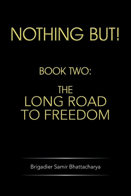 Nothing But!: Book Two: The Long Road to Freedom