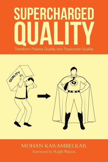 Supercharged Quality: Transform Passive Quality Into Passionate Quality
