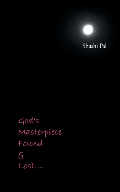 Gods Masterpiece Found and Lost...