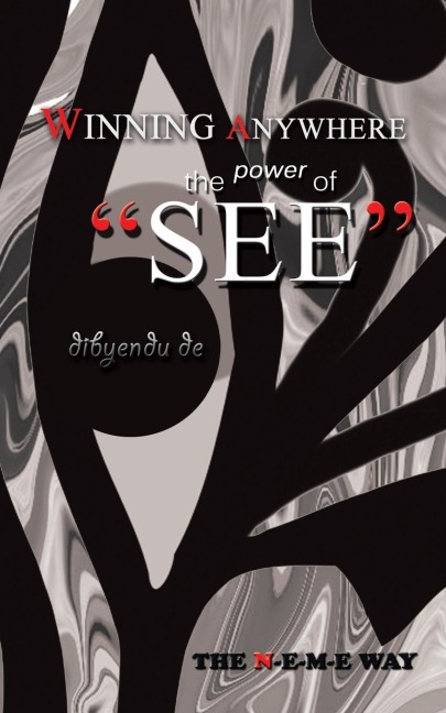 Winning Anywhere - The Power of See: The N-E-M-E Way