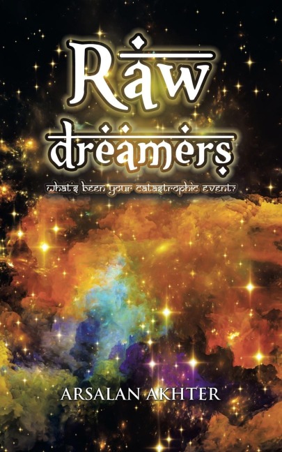 Raw Dreamers: Whats Been Your Catastrophic Event?