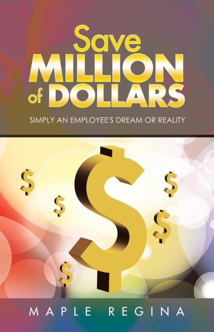 Save Million of Dollars: Simply an Employees Dream or Reality