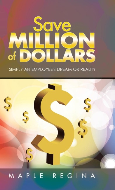 Save Million of Dollars: Simply an Employees Dream or Reality
