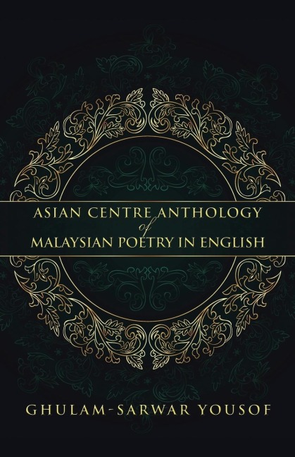 Asian Centre Anthology of Malaysian Poetry in English