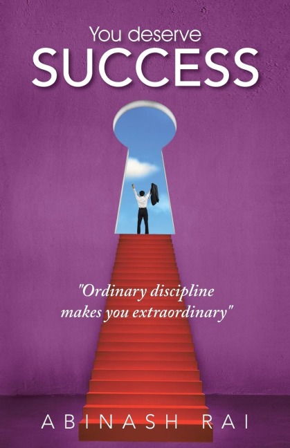 You deserve SUCCESS: Ordinary discipline makes you extraordinary