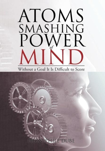 Atoms Smashing Power of Mind: Without a Goal It Is Difficult to Score