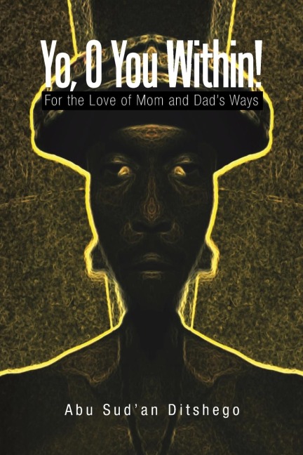 Yo, O You Within!: For the Love of Mom and Dads Ways