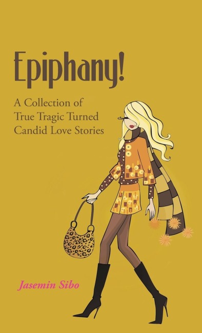 Epiphany!: A Collection of True Tragic Turned Candid Love Stories