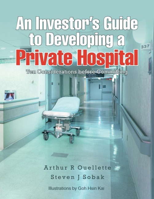 An Investors Guide to Developing a Private Hospital: Ten Considerations Before Committing